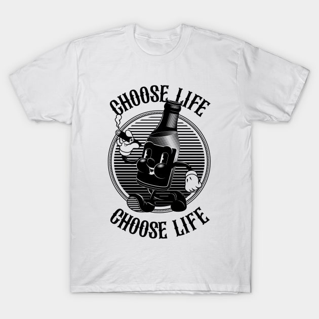 Vintage Walking Beer Bottle "CHOOSE LIFE!" (B&W) T-Shirt by BoringFabric